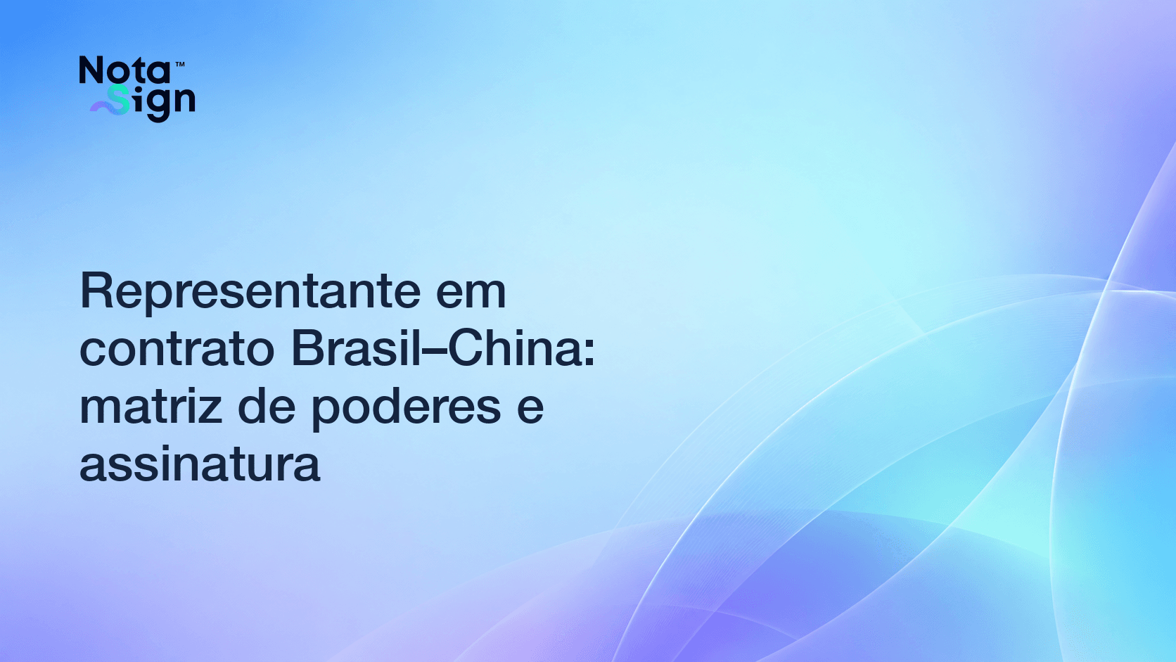 Representante em contrato Brasil–China: matriz de poderes e assinatura