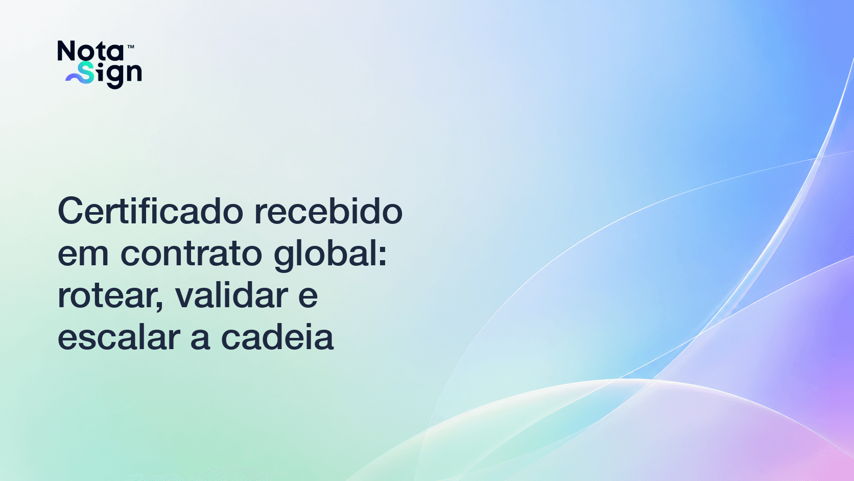 Certificado recebido em contrato global: rotear, validar e escalar a cadeia