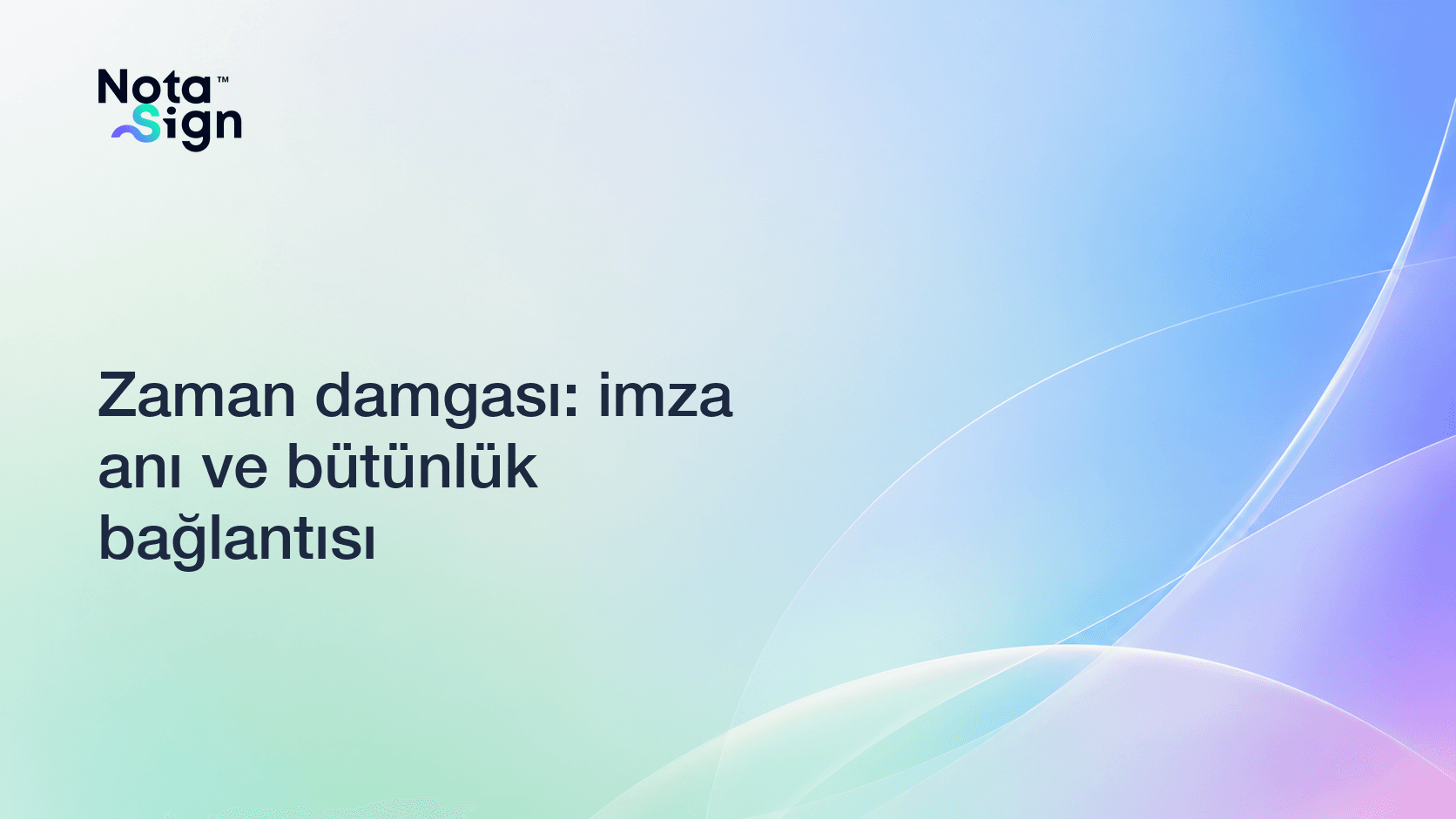 Zaman damgası: imza anı ve bütünlük bağlantısı