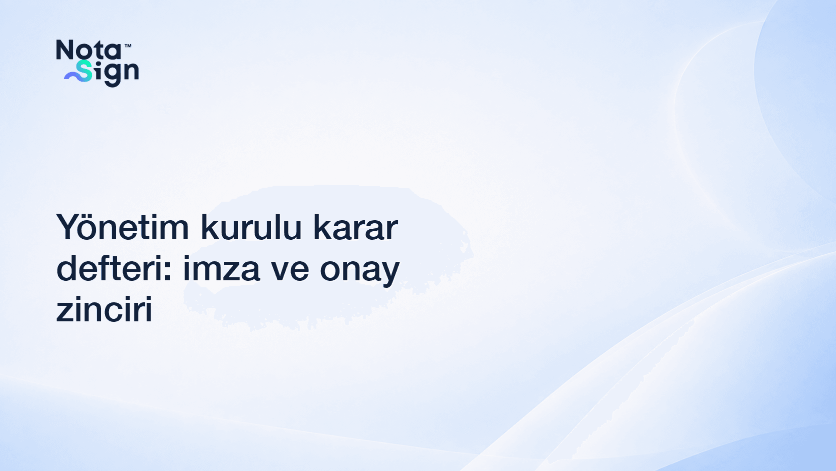 Yönetim kurulu karar defteri: imza ve onay zinciri