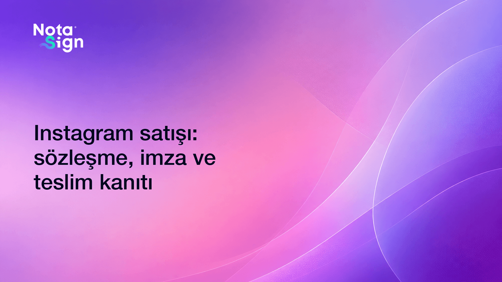 Instagram satışı: sözleşme, imza ve teslim kanıtı