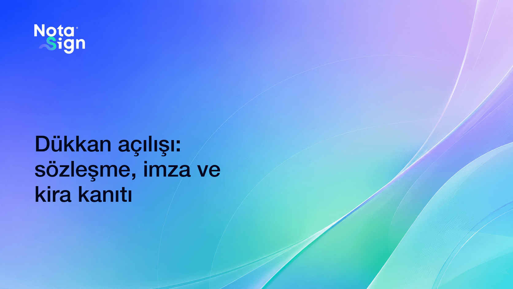 Dükkan açılışı: sözleşme, imza ve kira kanıtı