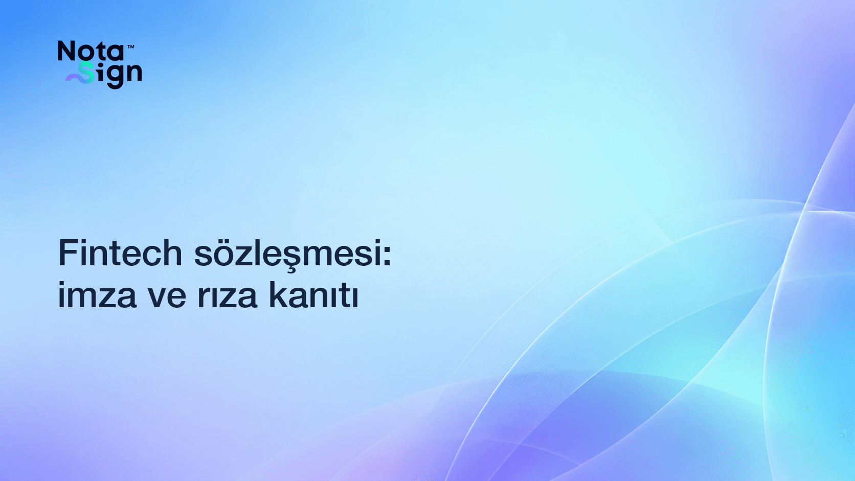 Fintech sözleşmesi: imza ve rıza kanıtı