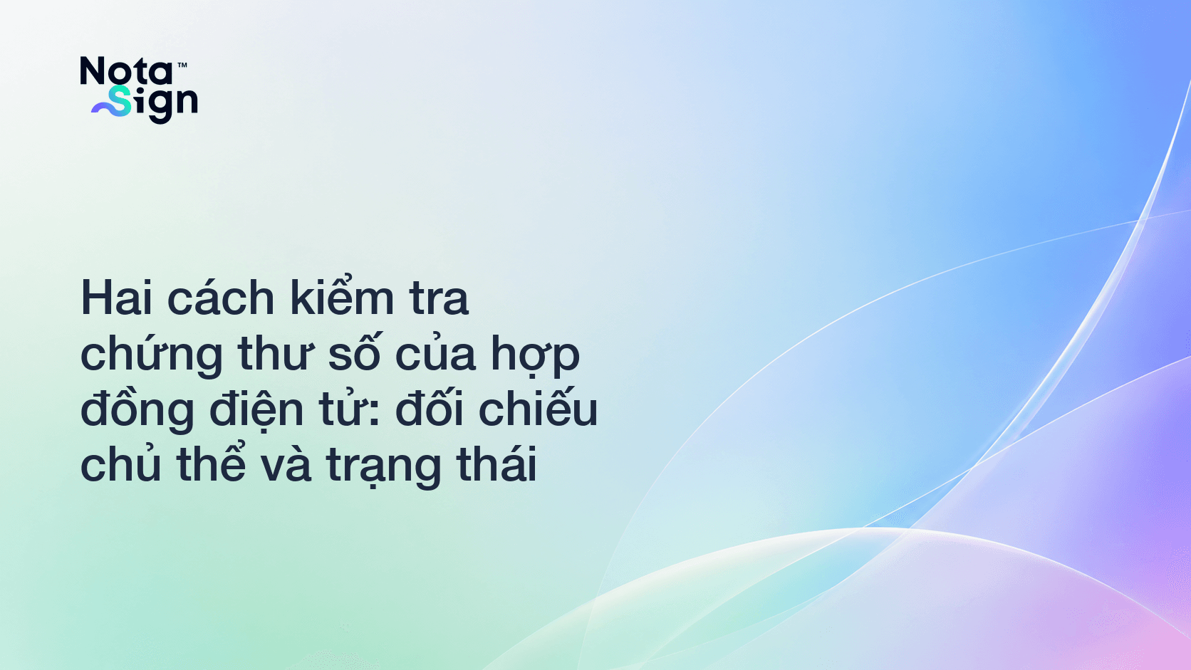 Hai cách kiểm tra chứng thư số của hợp đồng điện tử: đối chiếu chủ thể và trạng thái
