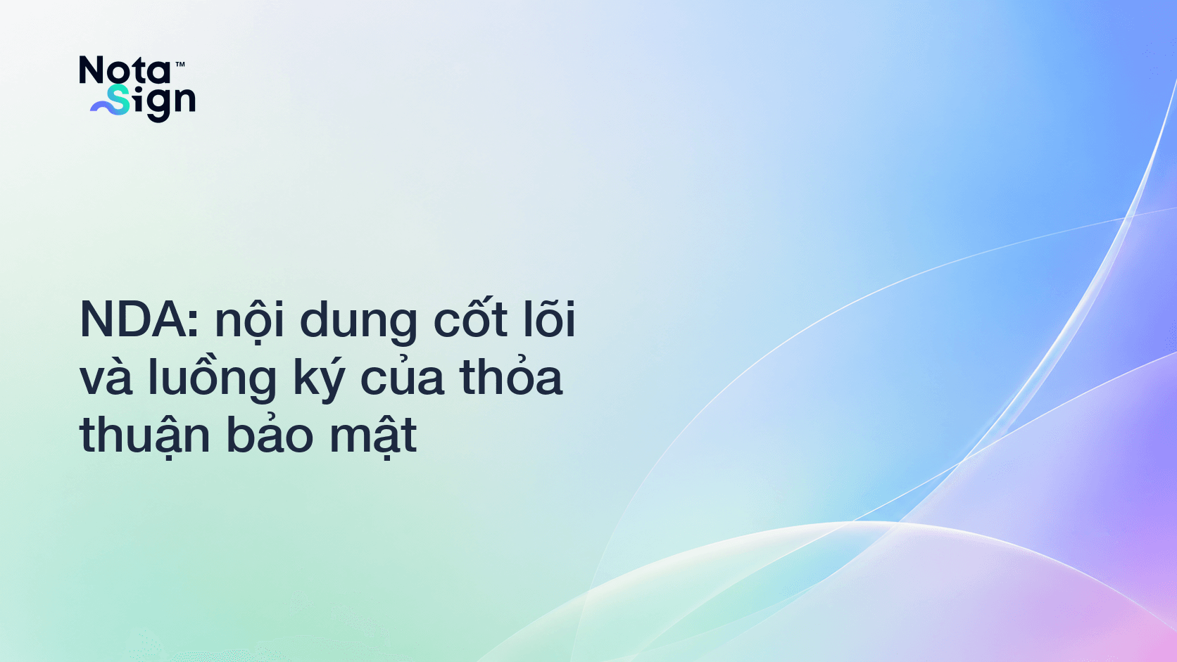 NDA: nội dung cốt lõi và luồng ký của thỏa thuận bảo mật