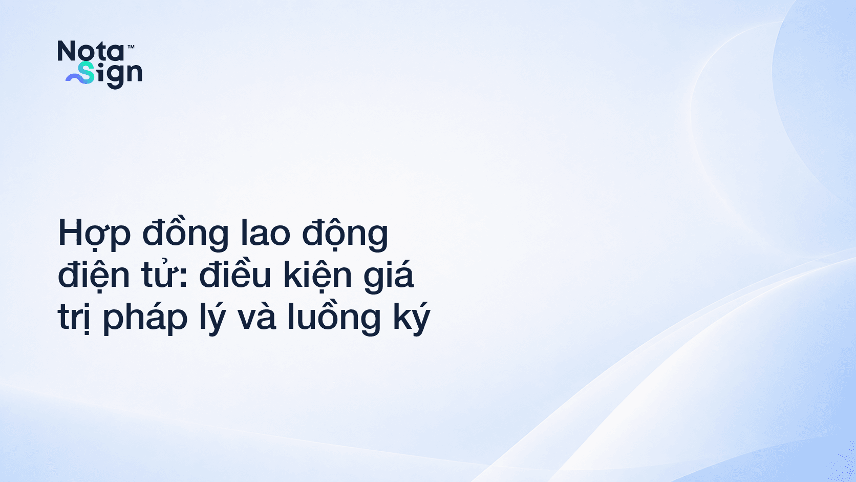 Hợp đồng lao động điện tử: điều kiện giá trị pháp lý và luồng ký
