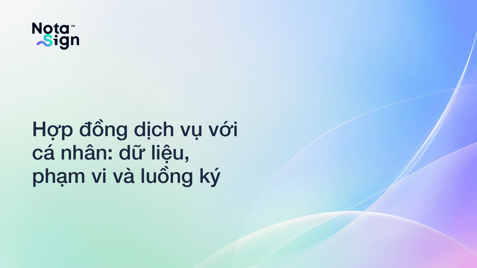 Hợp đồng dịch vụ với cá nhân: dữ liệu, phạm vi và luồng ký