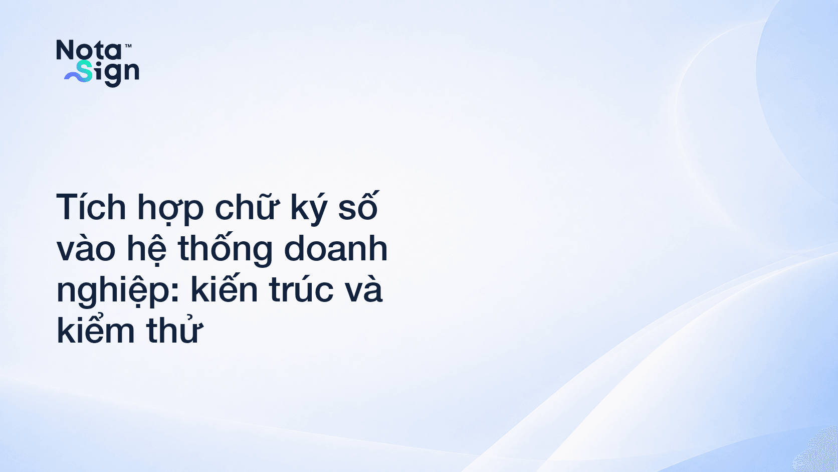 Tích hợp chữ ký số vào hệ thống doanh nghiệp: kiến trúc và kiểm thử